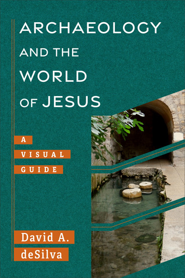 Archaeology and the World of Jesus (Archaeology and the New Testament) - A Visual Guide - cover