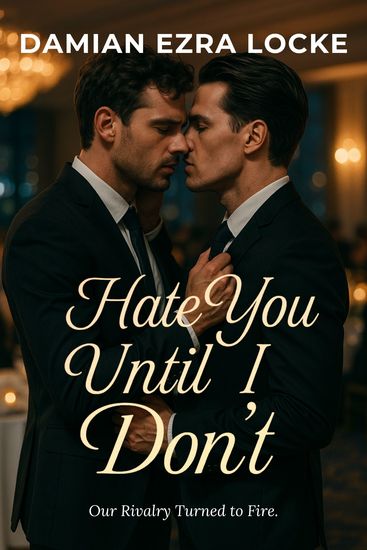 Hate You Until I Don’t - Our Rivalry Turned to Fire Series: - cover