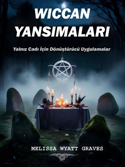 Wiccan Yansimalari - Yalnız Cadı İçin Dönüştürücü Uygulamalar - cover