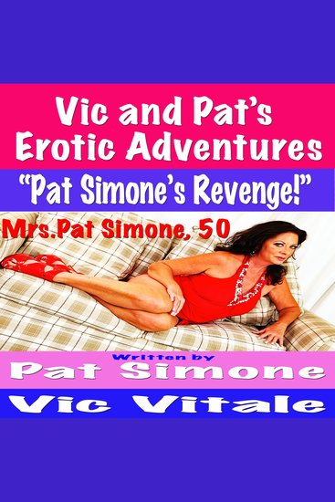 Vic and Pat’s Erotic Adventures “Pat Simone’s Revenge!” - cover