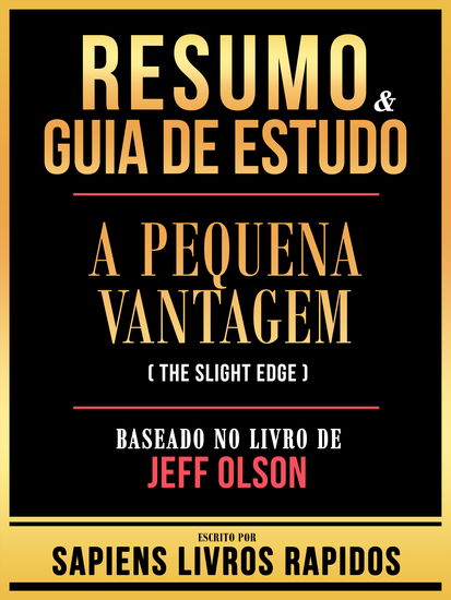 Resumo & Guia De Estudo - A Pequena Vantagem (The Slight Edge) - Baseado No Livro De Jeff Olson - cover