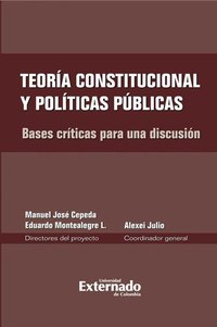 Teoría constitucional y políticas públicas Bases críticas para una discusión