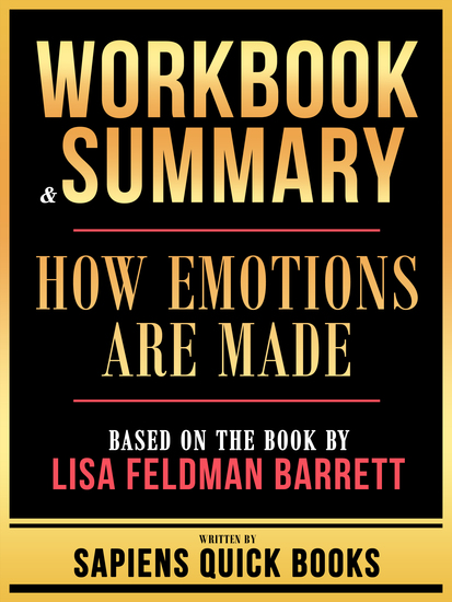 Workbook & Summary - How Emotions Are Made - Based On The Book By Lisa Feldman Barrett - cover