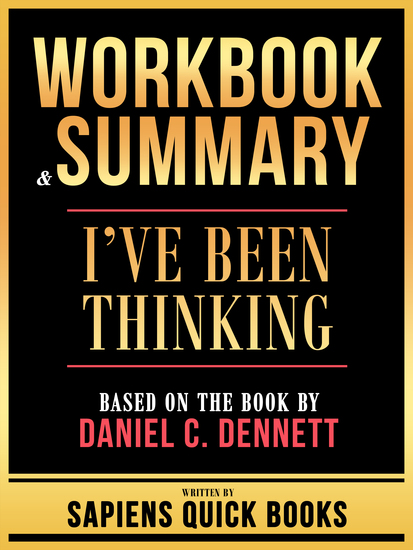 Workbook & Summary - I've Been Thinking - Based On The Book By Daniel C Dennett - cover