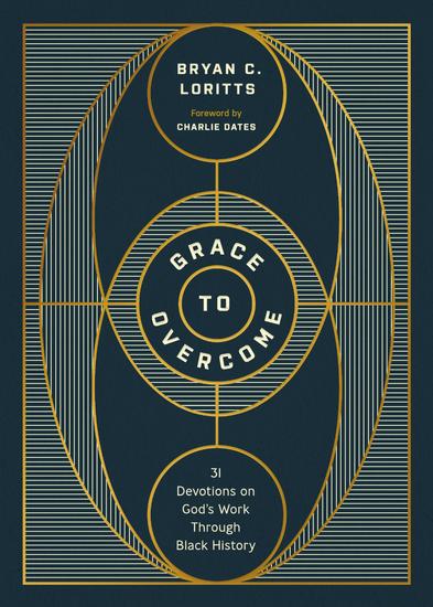 Grace to Overcome - 31 Devotions on God's Work Through Black History - cover