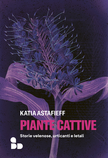 Piante cattive - Storie velenose urticanti e letali - cover