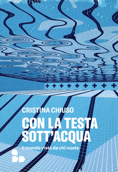 Con la testa sott'acqua - Il mondo visto da chi nuota - cover