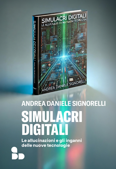 Simulacri digitali - Le allucinazioni e gli inganni delle nuove tecnologie - cover