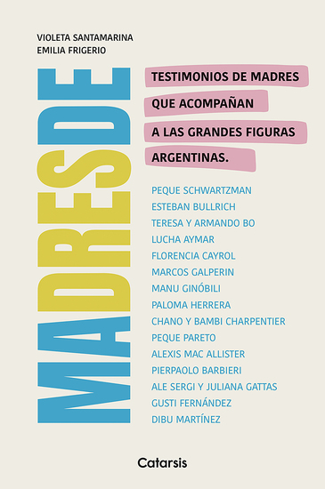 Madres de - Testimonios de madres que acompañan a las grandes figuras argentinas - cover