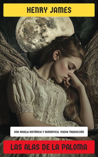 Las alas de la paloma - Una novela histórica y romántica - cover