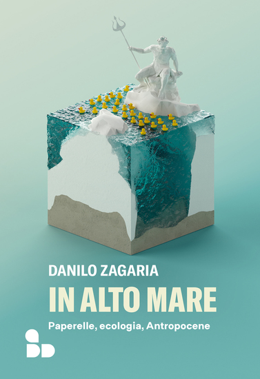 In alto mare - Paperelle ecologia Antropocene - cover