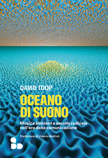 Oceano di suono - Musica ambient e ascolto radicale nell'era della comunicazione - cover