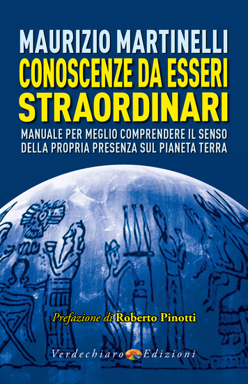 Conoscenze da Esseri Straordinari - Manuale per meglio comprendere il senso della propria presenza sul pianeta Terra - cover