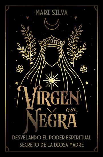 Virgen Negra - Desvelando el poder espiritual secreto de la Diosa Madre - cover