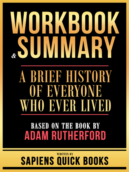 Workbook & Summary - A Brief History Of Everyone Who Ever Lived - Based On The Book By Adam Rutherford - cover