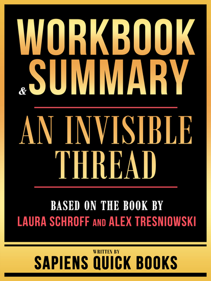 Workbook & Summary - An Invisible Thread - Based On The Book By Laura Schroff And Alex Tresniowski - cover