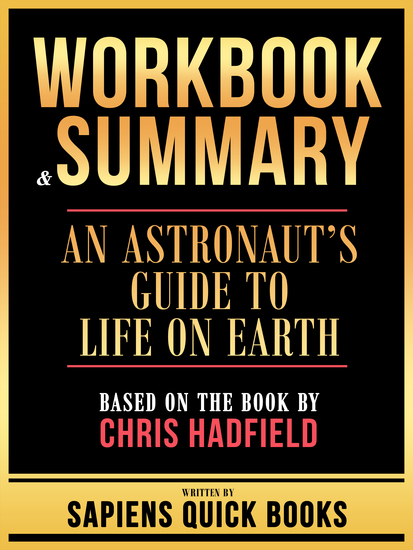 Workbook & Summary - An Astronaut's Guide To Life On Earth - Based On The Book By Chris Hadfield - cover