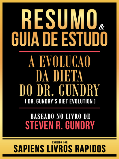 Resumo & Guia De Estudo - A Evolucao Da Dieta Do Dr Gundry (Dr Gundry's Diet Evolution) -Baseado No Livro De Steven R Gundry - cover