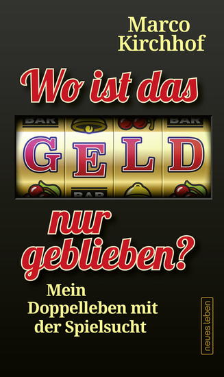 Wo ist das Geld nur geblieben? - Mein Doppelleben mit der Spielsucht - cover