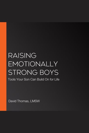 Raising Emotionally Strong Boys - Tools Your Son Can Build On for Life - cover
