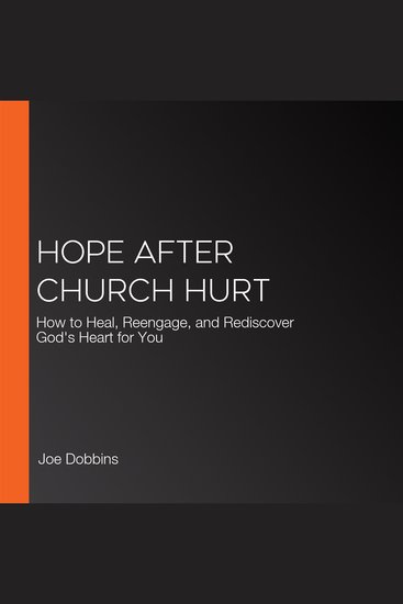 Hope After Church Hurt - How to Heal Reengage and Rediscover God's Heart for You - cover