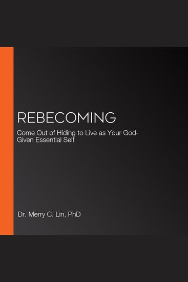 Rebecoming - Come Out of Hiding to Live as Your God-Given Essential Self - cover
