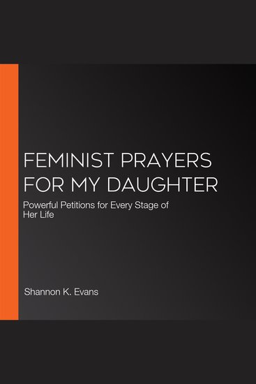 Feminist Prayers for My Daughter - Powerful Petitions for Every Stage of Her Life - cover