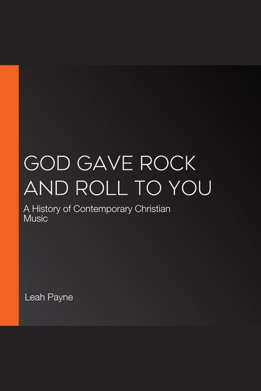 God Gave Rock and Roll to You - A History of Contemporary Christian Music - cover