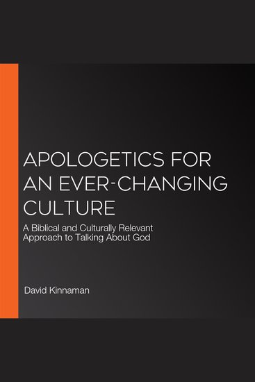 Apologetics for an Ever-Changing Culture - A Biblical and Culturally Relevant Approach to Talking About God - cover