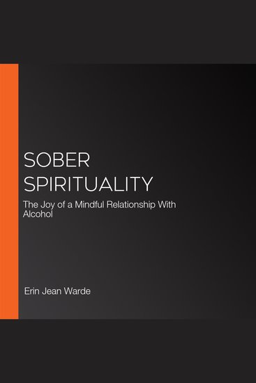 Sober Spirituality - The Joy of a Mindful Relationship With Alcohol - cover