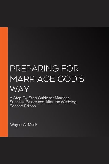 Preparing for Marriage God's Way - A Step-By-Step Guide for Marriage Success Before and After the Wedding Second Edition - cover