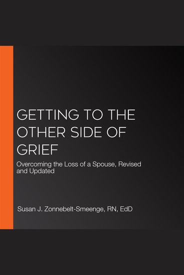 Getting to the Other Side of Grief - Overcoming the Loss of a Spouse Revised and Updated - cover