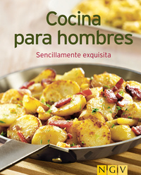 Cocina para hombres - Nuestras 100 mejores recetas en un solo libro