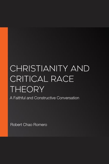 Christianity and Critical Race Theory - A Faithful and Constructive Conversation - cover