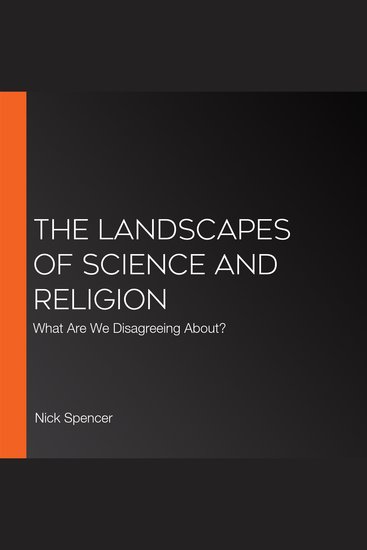 The Landscapes of Science and Religion - What Are We Disagreeing About? - cover