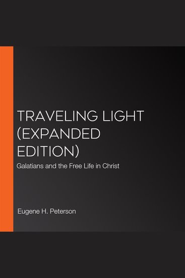 Traveling Light (Expanded Edition) - Galatians and the Free Life in Christ - cover