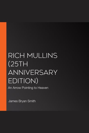 Rich Mullins (25th Anniversary Edition) - An Arrow Pointing to Heaven - cover