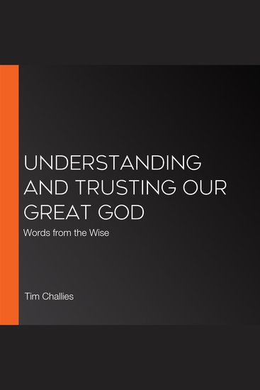Understanding and Trusting Our Great God - Words from the Wise - cover