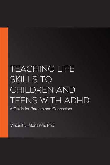 Teaching Life Skills to Children and Teens With ADHD - A Guide for Parents and Counselors - cover