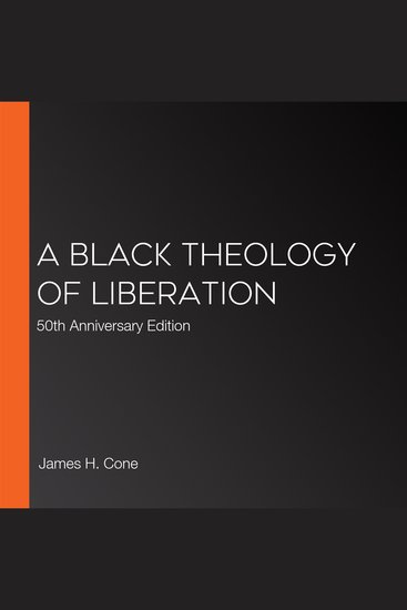 A Black Theology of Liberation - 50th Anniversary Edition - cover