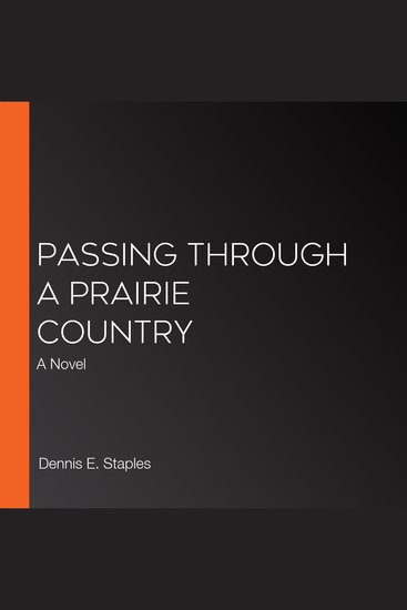 Passing Through a Prairie Country - A Novel - cover