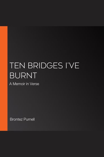 Ten Bridges I've Burnt - A Memoir in Verse - cover