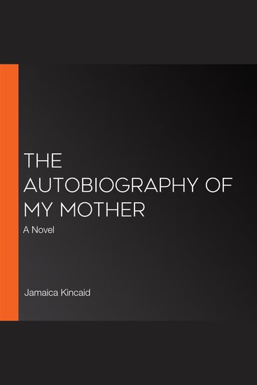 The Autobiography of My Mother - A Novel - cover