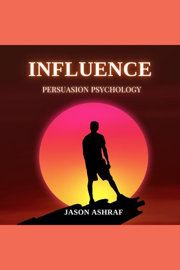 Influence - Persuasion Psychology - cover