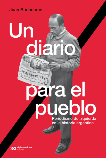 Un diario para el pueblo - Periodismo de izquierda en la historia argentina - cover