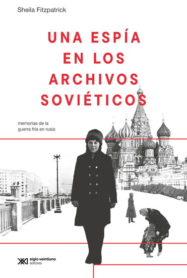 Una espía en los archivos soviéticos - Memorias de la Guerra Fría en Rusia - cover