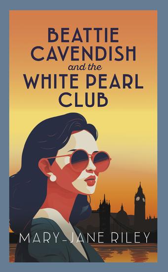 Beattie Cavendish and the White Pearl Club - The compelling mystery series set at the dawn of the Cold War - cover