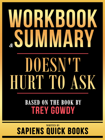 Workbook & Summary - Doesn't Hurt To Ask - Based On The Book By Trey Gowdy - cover