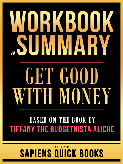 Workbook & Summary - Get Good With Money - Based On The Book By Tiffany The Budgetnista Aliche - cover