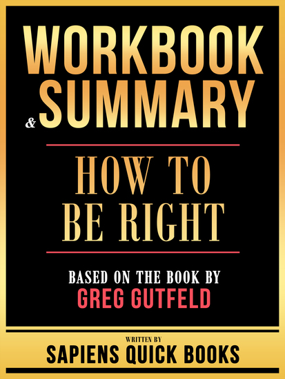 Workbook & Summary - How To Be Right - Based On The Book By Greg Gutfeld - cover